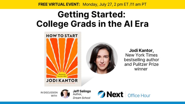 Title saying “Getting Started: College Grads in the AI Era” free virtual event July 27, with photo of author Jodi Kantor and cover of her book titled “How to Start”